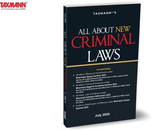 Taxmann's All About New Criminal Laws | BNS | BNSS | BSA – Dictionary-style Alphabetical Handbook to Simplify the Complexities of India's New Criminal Laws Encompassing 500+ Concepts