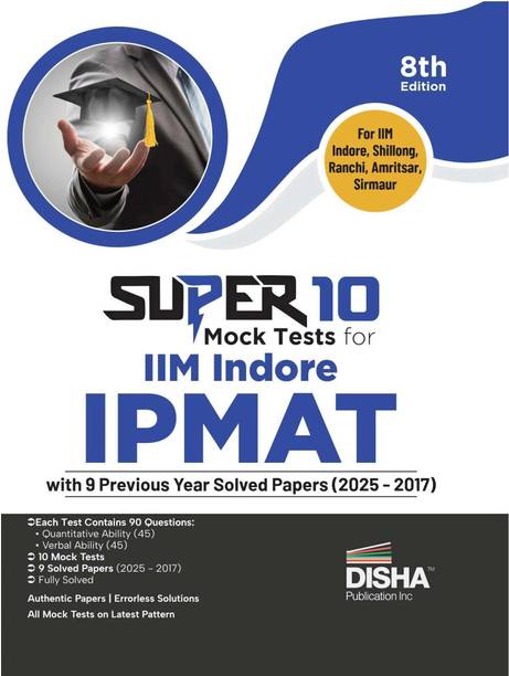 Disha Super 10 Mock Tests for IIM Indore IPMAT 2026 with 9 Previous Year Solved Papers (2025 - 2017) 8th Edition | Integrated Program in Management Aptitude Test | IIM Shillong/ Ranchi/ Amritsar/ Sirmaur