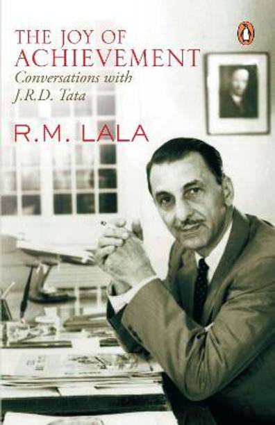 The Joy Of Achievement  - A Conversation with J.R.D.Tata