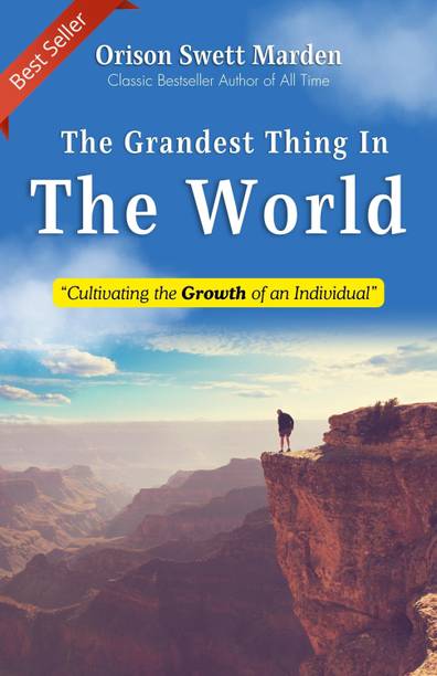 The Grandest Thing in the World by Orison Swett Marden: Discovering the Essence of True Greatness  - Best Book to Read | All Time Best Seller | Best Books Ever
