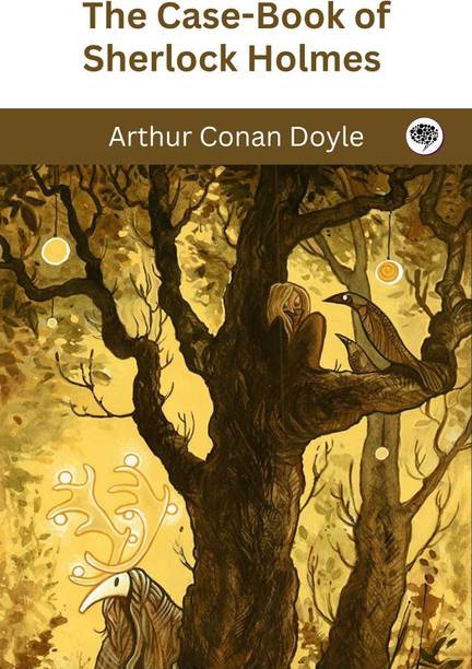 The Case-Book of Sherlock Holmes (Sherlock Holmes, #9)