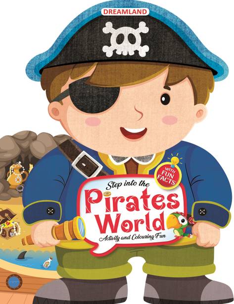 Step into the Pirates World - Activity and Colouring Fun Book for Age 4+
