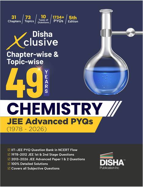 Disha Xclusive Chapter-wise & Topic-wise 49 Year CHEMISTRY JEE Advanced PYQs (1978 - 2026) 5th Edition | Previous Year Solved Papers Question Bank in NCERT Flow | JEE Advanced PYQ Book for JEE 2027