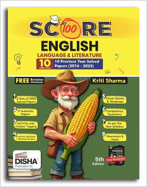 Score 100 English Language & Literature CBSE Class 10 - 10 Previous Year Solved Papers (2016 - 2025) with Revision Workbook 5th Edition | PYQs, Mainmaps, Cheat Sheets, CBQs for 2026 Exam