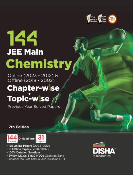 Disha 144 Jee Main Chemistry Online (2023 - 2012) & Offline (2018 - 2002) Chapter-Wise + Topic-Wise Previous Years Solved Papers Ncert Chapterwise Pyq Question Bank with 100% Detailed Solutions
