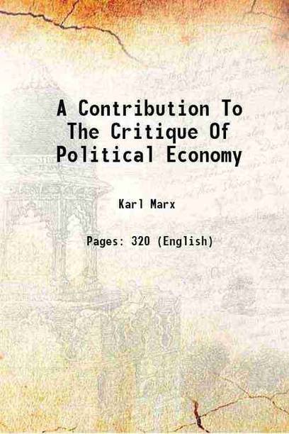 A Contribution To The Critique Of Political Economy 1904 [Hardcover]