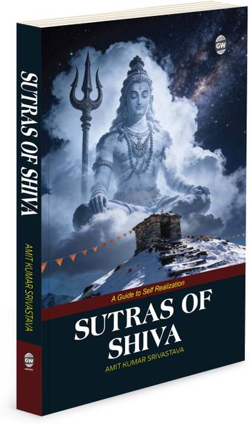 Sutras of Shiva - Amit Kumar Srivastava :- Indian spiritual wisdom book, enlightenment and meditation novel book, mystic guidance novel, mystic guidance novel, Shiva sutras spiritual novel