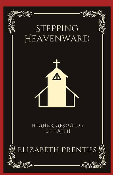 Stepping Heavenward: Higher Grounds of Faith (Grapevine Press)