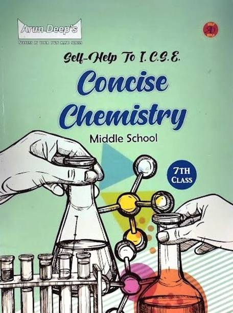 Arun Deep's Self-Help to I.C.S.E Concise Chemistry Middle School Class 7