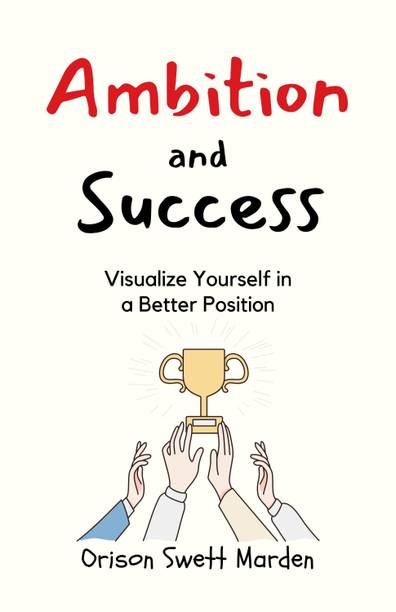 Ambition and Success: A Roadmap to Achieving Greatness  - Best Book to Read | All Time Best Seller | Best Books Ever