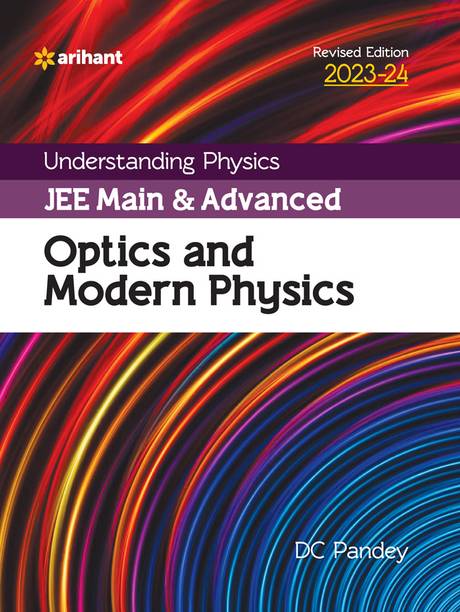 Understanding Physics JEE Main And Advanced Optics And Modern Physics 2023-24