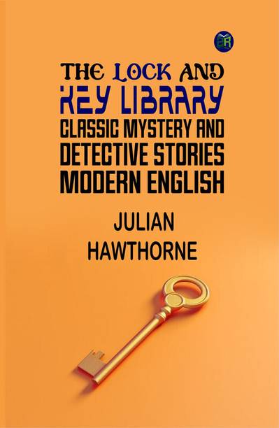 The Lock and Key Library: Classic Mystery and Detective Stories: Modern English