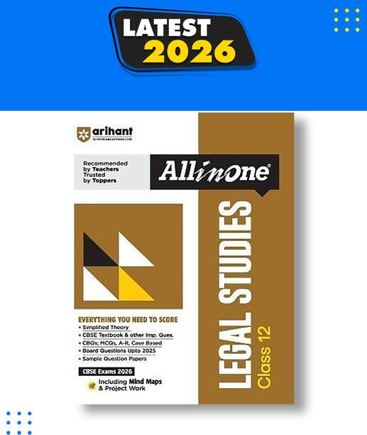 Arihant All in One Legal Studies Class 12 for CBSE Exams 2025-26 as per latest syllabus Simplified Theory, CBSE Textbook & other Important Questions, All Types of Exam Pattern Questions, CBQs, MCQs, A-R, Case Based, Sample Question Papers, Mind Maps, Project Work
