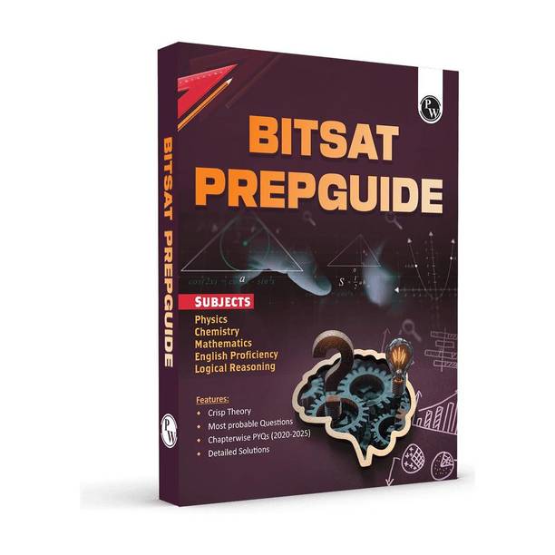 PW BITSAT Prep Guide for 2026 Exam | Physics, Chemistry, Mathematics, English Proficiency & Logical Reasoning