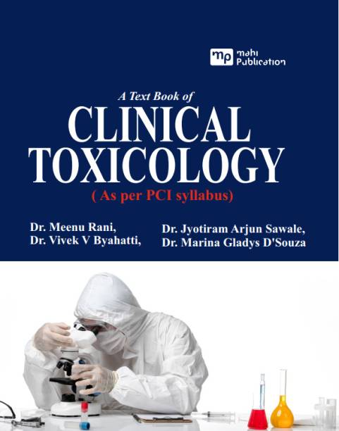 A Text Book of CLINICAL TOXICOLOGY ( As per PCI syllabus)