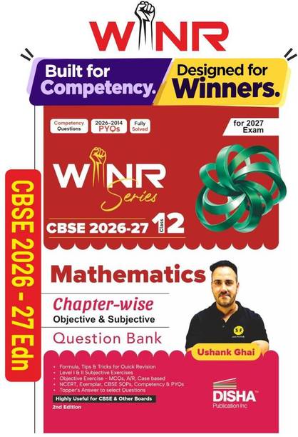 WINR Series CBSE 2026-27 Class 12 Mathematics Chapter-wise Objective & Subjective Question Bank 2nd Edn | One-shot solution for 2027 Exam | NCERT, Exemplar, SQP, Competency & PYQs | Fully Solved