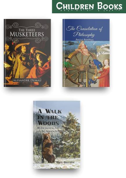 Most Fascinating Children Books Set Of 3, This Children Story Books Set Contains These Children Books, The Three Musketeers, The Consolations Of Philosophy, A Walk In The Woods  - Most Fascinating Children Books Set Of 3, This Children Story Books Set Contains These Children Books, The Three Musketeers, The Consolations Of Philosophy, A Walk In The Woods (Paperback, Alexandre Dumas, Ancius Boethius, Bill Bryson)