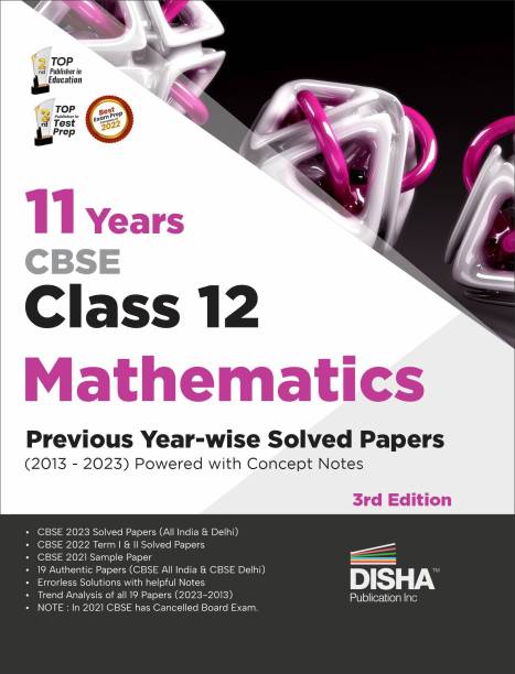 11 Years Cbse Class 12 Mathematics Previous Year-Wise Solved Papers (2013 - 2023) Powered with Concept Notes Previous Year Questions Pyqs