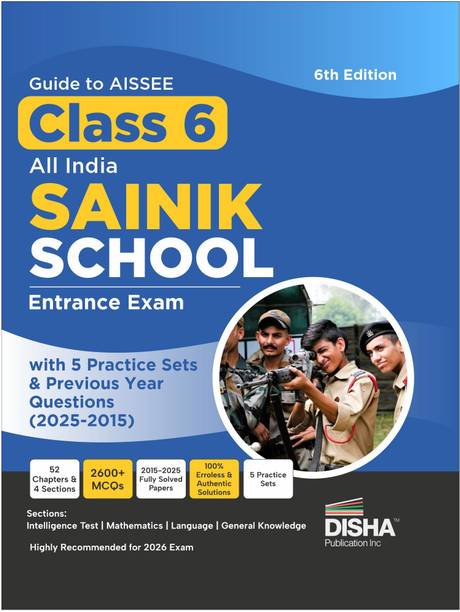 Disha Guide to AISSEE Class 6 All India SAINIK School Entrance Exam with 5 Practice Sets & Previous Year Questions (2025-2015 PYQ) | Errorless & Authentic Sainik School Book | 6th Edition