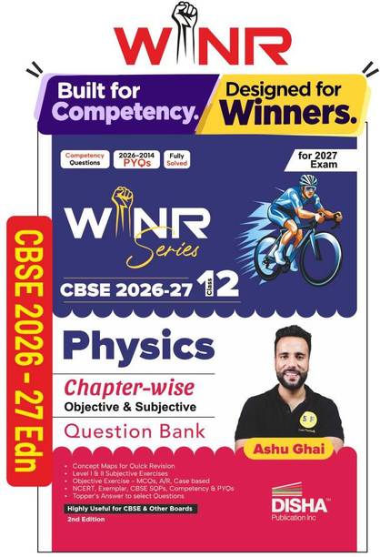 WINR Series CBSE 2026-27 Class 12 Physics Chapter-wise Objective & Subjective Question Bank 2nd Edn | One-shot solution for 2027 Exam | NCERT, Exemplar, SQP, Competency & PYQs | Fully Solved