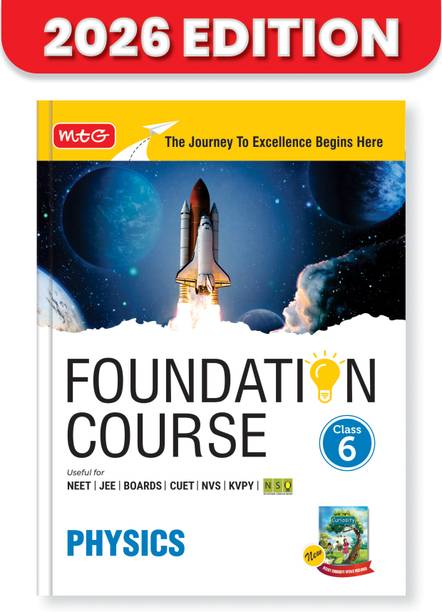 MTG Foundation Course Class 6 Physics Book (Edition 2026) For IIT JEE, NEET, NSO Olympiad, CUET, NVS, KVPY & Boards Exam | Based on NCERT Latest Pattern