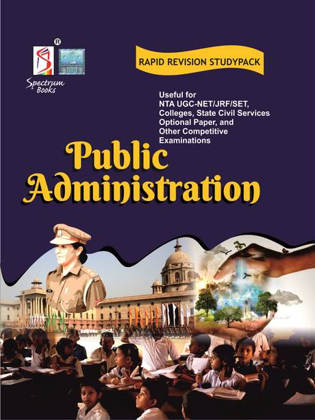 Public Administration | Optional Paper | Rapid Revision Study pack Useful for UGC-NET | JRF | SET | Colleges | UPSC | State Civil Services | Other Competitive Examinations - 2024/edition