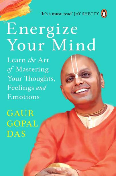 Energize Your Mind  - SELF MOTIVATED : Energize your mind by Gaur Gopal Dass