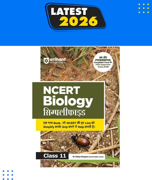 Arihant NCERT Simplified Biology Class 11 | NCERT Reference Book Synced with Rationalised NCERT | JEE & NEET Competition Focus, Free Chapterwise Online Tests