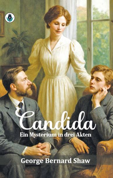 Candida: Ein Mysterium in drei Akten