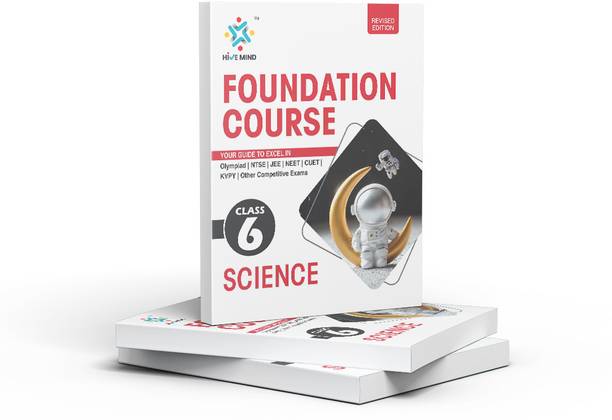 HIVE MIND FOUNDATION COURSE  - (SCIENCE) CLASS-6-Your Companion to Crack NTSE-STSE-JEE-NEET Olympiad Exam and other Competitive Exams