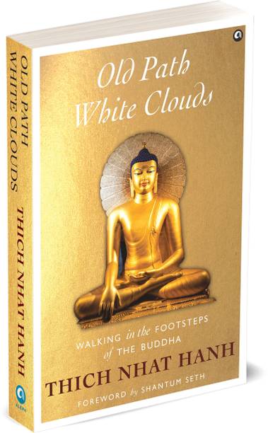 Old Path White Clouds: Walking in the Footsteps of the Buddha