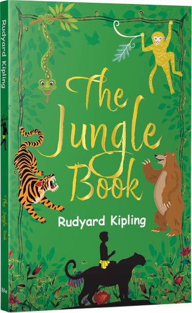 The Jungle Book – Children Classic – Unabridged (160 Pages) – Fiction Novel for Readers of All Ages By Rudyard Kipling (Classic Novels)