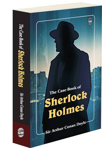 The Case Book Of Sherlock Holmes : Timeless Mysteries Novel, Famous Crime Solving Tales, Classic English Novel, Best Sherlock Holmes Collection