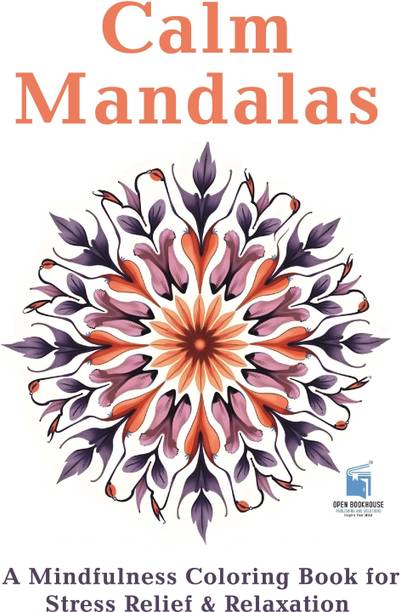 Calm Mandalas  - Mindful Mandalas: Adult Coloring Book with Beautiful Relaxing Patterns for Stress Relief, Meditation, Anxiety Relief & Relaxation
