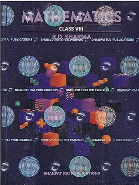 R D Sharma Mathematics Class 8 CBSE - by R.D. Sharma - for examination 2025-26
