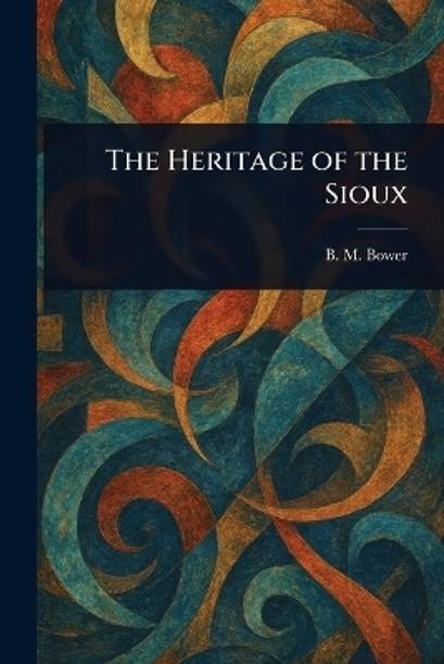 The Heritage of the Sioux