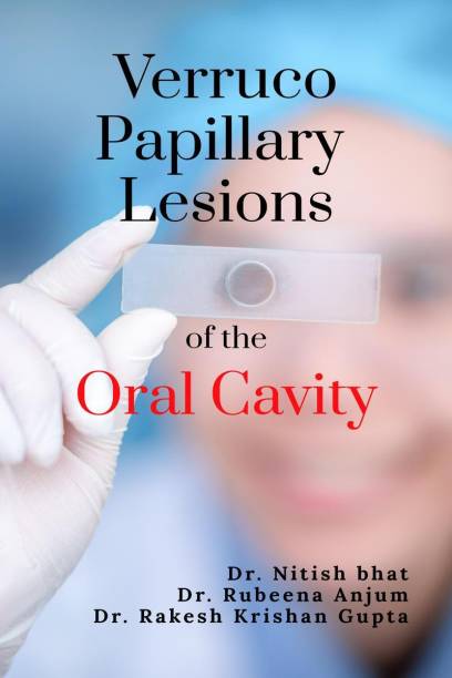 Verruco-Papillary Lesions of the Oral cavity