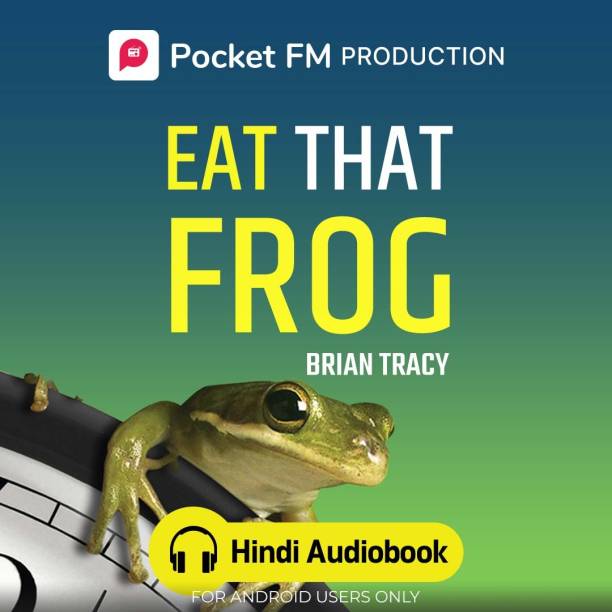 Pocket FM Eat That Frog (Hindi Audiobook) | By Brian Tracy | Android Devices Only | Vocational & Personal Development (Audio) Vocational & Personal Development