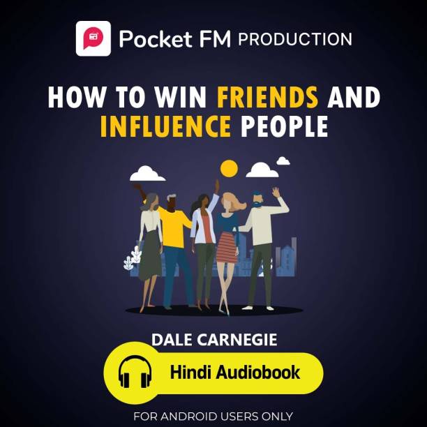 Pocket FM How To Win Friends And Influence People (Hindi Audiobook) | By Dale Carnegie | Android Devices Only | Vocational & Personal Development (Audio) Vocational & Personal Development