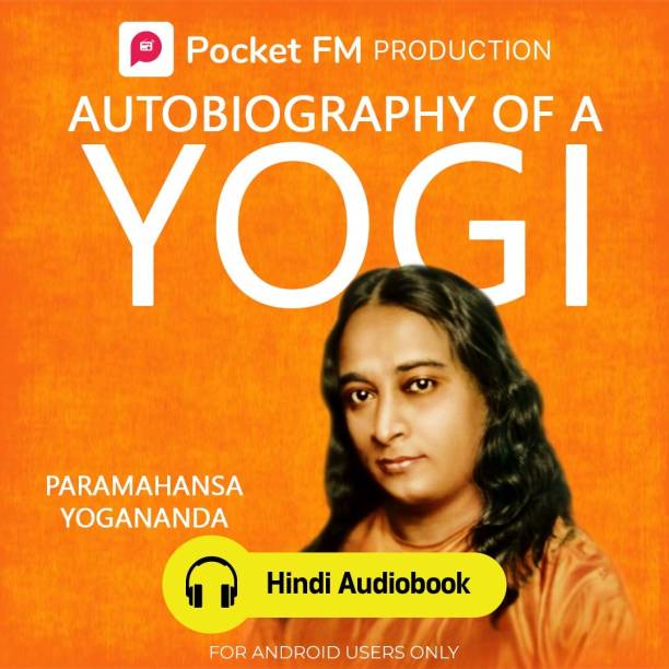 Pocket FM Autobiography Of A Yogi (Hindi Audiobook) | By Paramahansa Yogananda | Android Devices Only | Vocational & Personal Development (Audio) Vocational & Personal Development