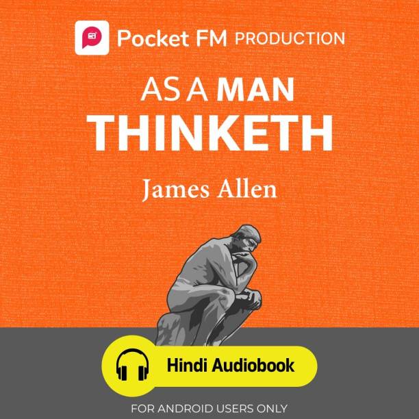 Pocket FM As a Man Thinketh (Hindi Audiobook) | By James Allen | Android Devices Only | Vocational & Personal Development (Audio) Vocational & Personal Development