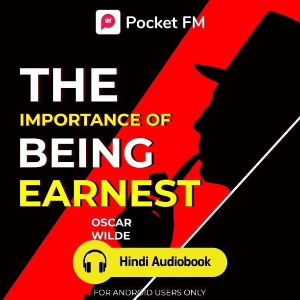 Pocket FM The Importance of Being Earnest ( English Audiobook) | By Oscar Wilde | Android Devices Only | Vocational & Personal Development (Audio) Vocational & Personal Development