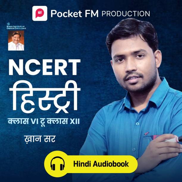 Pocket FM NCERT Class VI to Class XII History (Hindi Audiobook) | By Khan Sir | Android Devices Only | Vocational & Personal Development (Audio) School