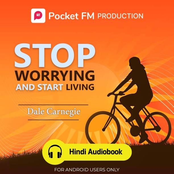 Pocket FM Stop Worrying And Start Living (Hindi Audiobook) | By Dale Carnegie | Android Devices Only | Vocational & Personal Development (Audio) Vocational & Personal Development