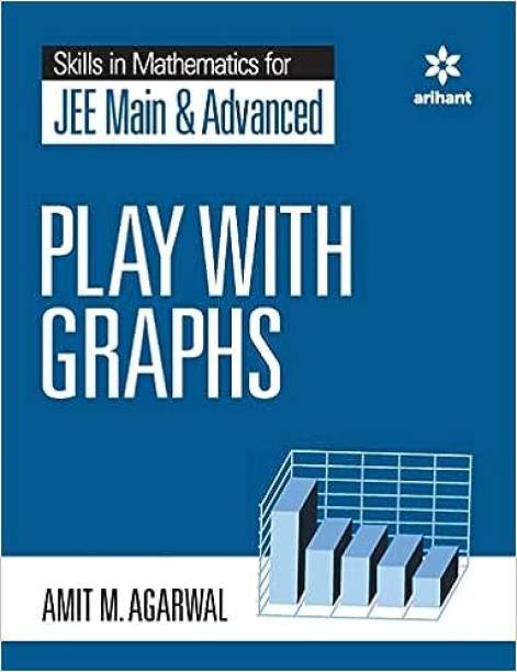 Skills in Mathematics - Play with Graphs for JEE Main and Advanced English, Paperback, Agarwal Amit M  by Arihant Publication 2023