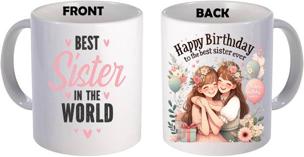 PrintingWorld Happy Birthday Best Sister in World Ceramic Coffee Mug