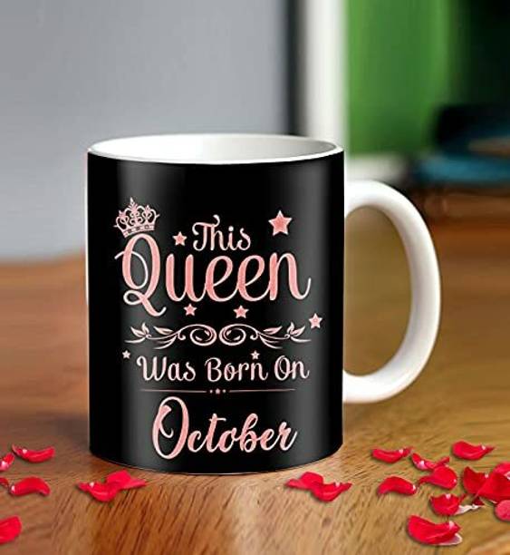 ME&YOU Queen was born on October Printed Ceramic Coffee (Happy Birthday) Ceramic Coffee Mug