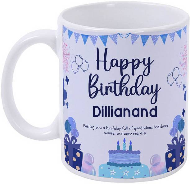 Decoation Happy Birthday DILLIANAND Coffee mug / Gift for birthday Ceramic Coffee Mug