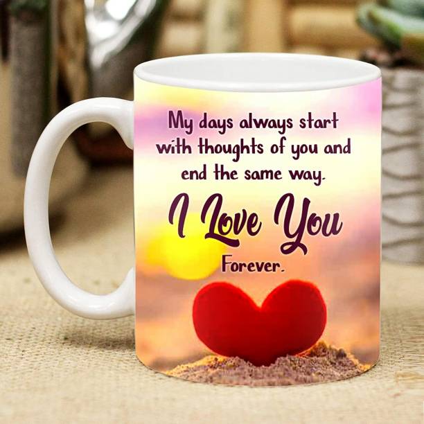 dk printing MY DAYS ALWAYS START WITH THOUGHTS OF YOU AND AND THE SAME WAY I LOVE YOU MUG Ceramic Coffee Mug