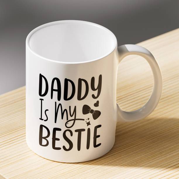 Kanak traders Daddy is My Bestie (350ml, White) - Birthday, Father's Day & Anniv. Ceramic Coffee Mug